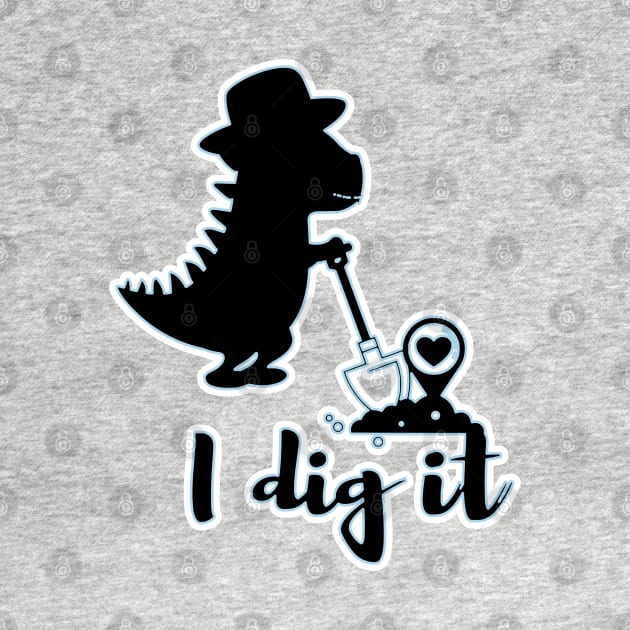 I Dig it Dino Silhouette by FamilyCurios